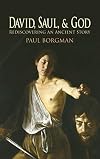David, Saul, and God: Rediscovering an Ancient Story