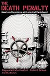 The Death Penalty: America's Experience with Capital Punishment