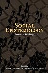 Social Epistemology: Essential Readings