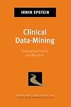Clinical Data-Mining: Integrating Practice and Research
