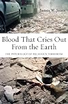 Blood That Cries Out From the Earth: The Psychology of Religious Terrorism