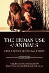 The Human Use of Animals: Case Studies in Ethical Choice
