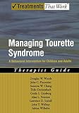 Managing Tourette Syndrome A Behavioral Intervention For Children And Adults Therapist Guide Treatments That Work