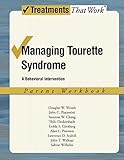 Managing Tourette Syndrome A Behavioral Intervention Workbook Parent Workbook Treatments That Work