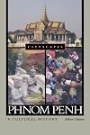 Phnom Penh: A Cultural and Literary History