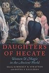 Daughters of Hecate: Women and Magic in the Ancient World