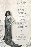 The Arts of the Prima Donna in the Long Nineteenth Century