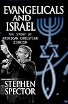 Evangelicals and Israel: The Story of American Christian Zionism