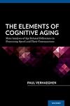 The elements of cognitive aging : meta-analyses of age-related differences in processing speed and their consequences