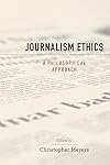 Journalism Ethics: A Philosophical Approach