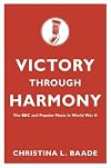 Victory through Harmony: The BBC and Popular Music in World War II