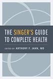 The Singers Guide To Complete Health