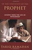 In The Footsteps Of The Prophet Lessons From The Life Of Muhammad