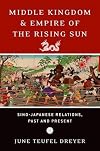 Middle Kingdom and Empire of the Rising Sun: Sino-Japanese Relations, Past and Present