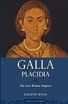 Galla Placidia: The Last Roman Empress