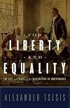 For Liberty and Equality: The Life and Times of the Declaration of Independence