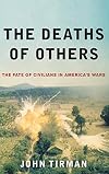 The Deaths of Others: The Fate of Civilians in America's Wars