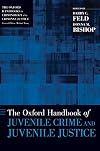 The Oxford Handbook of Juvenile Crime and Juvenile Justice (Oxford Handbooks)