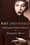 Why This World: A Biography of Clarice Lispector
