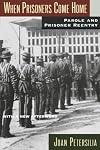 When Prisoners Come Home: Parole and Prisoner Reentry