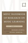 MENC Handbook of Research on Music Learning: Volume 2: Applications