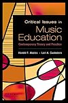 Critical Issues in Music Education: Contemporary Theory and Practice