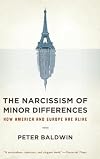 The Narcissism of Minor Differences: How America and Europe are Alike