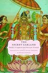 The Secret Garland: Antal's Tiruppavai and Nacciyar Tirumoli