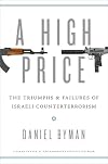 A High Price: The Triumphs and Failures of Israeli Counterterrorism