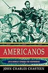 Americanos: Latin America's Struggle for Independence