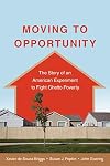 Moving to Opportunity: The Story of an American Experiment to Fight Ghetto Poverty