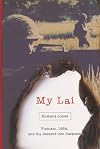My Lai: Vietnam, 1968, and the Descent into Darkness