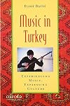 Music in Turkey: Experiencing Music, Expressing Culture