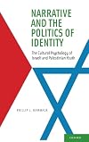 Narrative and the Politics of Identity: The Cultural Psychology of Israeli and Palestinian Youth