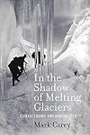 In the Shadow of Melting Glaciers: Climate Change and Andean Society