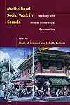 Multicultural Social Work in Canada: Working with Diverse Ethno-Racial Communities