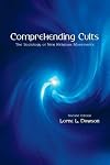 Comprehending Cults: The Sociology of New Religious Movements