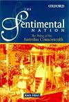 The sentimental nation : the making of the Australian Commonwealth