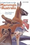 A Field Guide to the Mammals of Australia