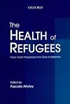 The Health of Refugees: Public Health Perspectives from Crisis to Settlement