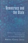 Democracy and the State: Welfare, Secularism and Development in Contemporary India