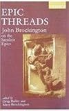 Epic Threads: John Brockington on the Sanskrit Epics