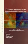 Communal Identity in India: Its Construction and Articulation in the Twentieth Century