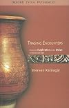 Trading Encounters: From the Euphrates to the Indus in the Bronze Age (Oxford India Collection)