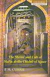 The Shrine and Cult of Mu'in Al-din Chishti of Ajmer