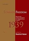 Towards Freedom: Documents on the Movement for Independence in India, 1939