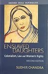 Enslaved Daughters: Colonialism, Law and Women's Rights