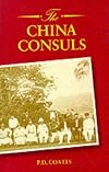 The China Consuls: British Consular Officers, 1843-1943