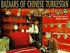 Bazaars of Chinese Turkestan: Life and Trade Along the Old Silk Road