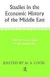 Studies in the economic history of the Middle East : from the rise of Islam to the present day